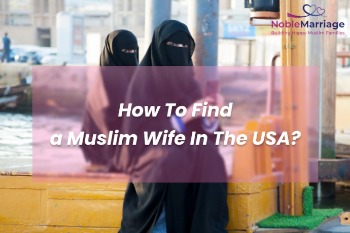 How To Find a Muslim Wife In The USA | Guide From Expert