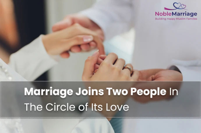 Commitment: Marriage Joins Two People In The Circle of Its Love